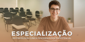 Especialização em Psicologia Clínica na Perspectiva Fenomenológico-Existencial